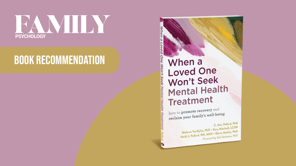 Book recommendation: When a Loved One Won't Seek Mental Health Treatment